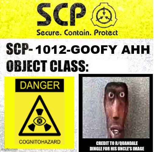 Upvote and I'll do a heist on overkill (real) | 1012-GOOFY AHH; CREDIT TO R/QUANDALE DINGLE FOR HIS UNCLE'S IMAGE | image tagged in scp sign generator | made w/ Imgflip meme maker