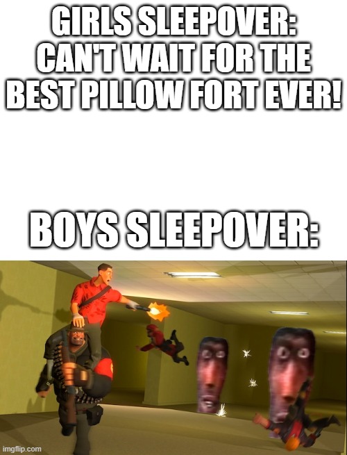 Sleepover | GIRLS SLEEPOVER:
CAN'T WAIT FOR THE BEST PILLOW FORT EVER! BOYS SLEEPOVER: | image tagged in funny | made w/ Imgflip meme maker