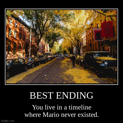 Mario steals your liver best ending | image tagged in funny,demotivationals | made w/ Imgflip demotivational maker