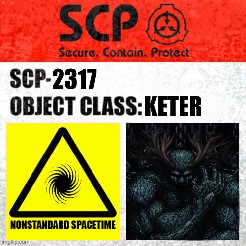 scp 2317 | KETER; 2317 | image tagged in scp label template keter | made w/ Imgflip meme maker