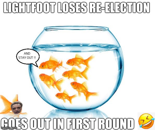 LORI LOST LOL | LIGHTFOOT LOSES RE-ELECTION; AND STAY OUT !! GOES OUT IN FIRST ROUND | image tagged in memes,lori lightfoot,mayor,chicago,loss,political meme | made w/ Imgflip meme maker