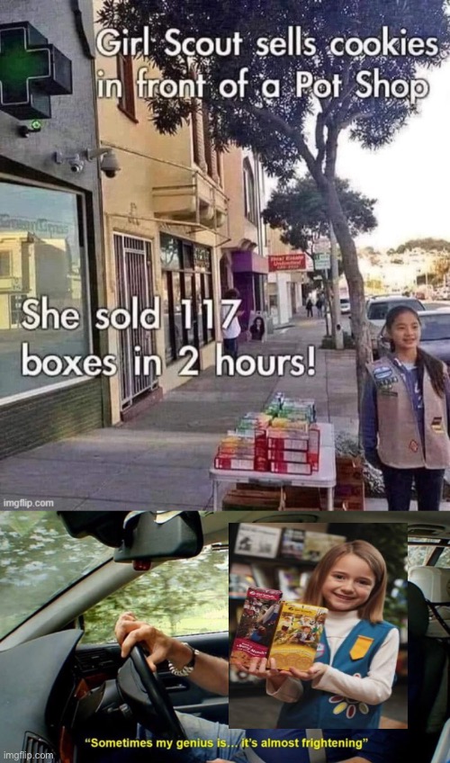 Girl Scout genius | image tagged in sometimes my genius its almost frightening,photoshop,bad photoshop,imgflip | made w/ Imgflip meme maker
