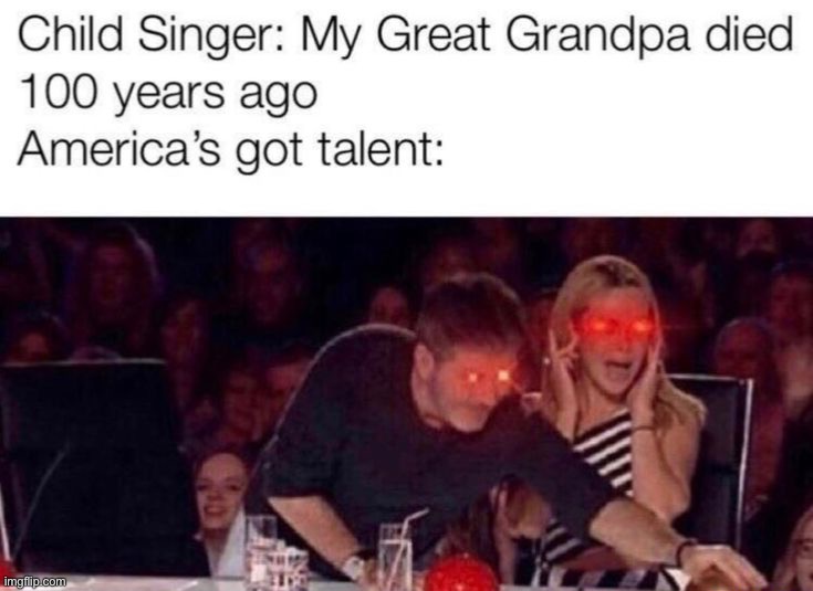 "My grandpa died 100 years ago" | image tagged in memes,funny | made w/ Imgflip meme maker