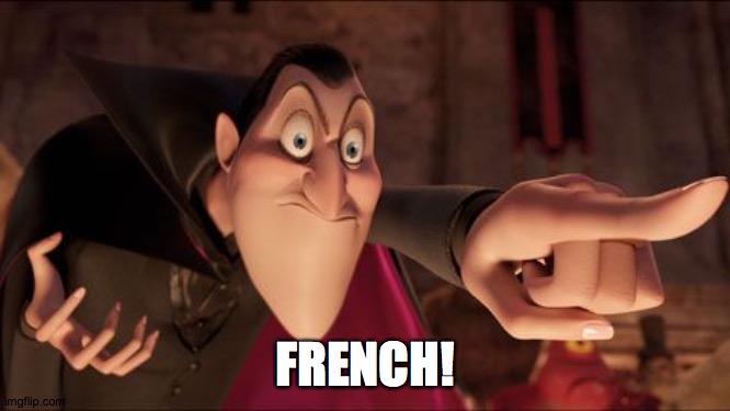 Hotel Transylvania Dracula pointing meme | FRENCH! | image tagged in hotel transylvania dracula pointing meme | made w/ Imgflip meme maker