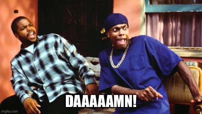 Ice Cube Damn | DAAAAAMN! | image tagged in ice cube damn | made w/ Imgflip meme maker