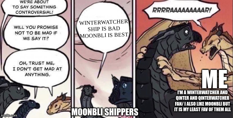 WINTERWATCHER RULES!!!!!!!!!!!!!!! | WINTERWATCHER SHIP IS BAD MOONBLI IS BEST; ME; I'M A WINTERWATCHER AND QINTER AND QINTERWATCHER FAN/ I ALSO LIKE MOONBLI BUT IT IS MY LEAST FAV OF THEM ALL; MOONBLI SHIPPERS | image tagged in thorn anger | made w/ Imgflip meme maker