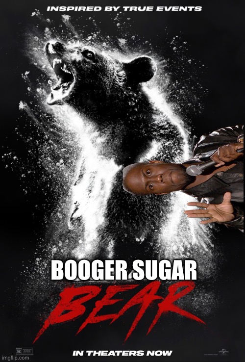 BOOGER SUGAR | image tagged in movies | made w/ Imgflip meme maker