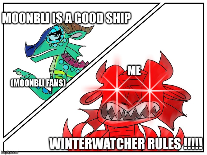Winterwatcher | MOONBLI IS A GOOD SHIP; (MOONBLI FANS); ME; WINTERWATCHER RULES !!!!! | image tagged in glory rage mode | made w/ Imgflip meme maker