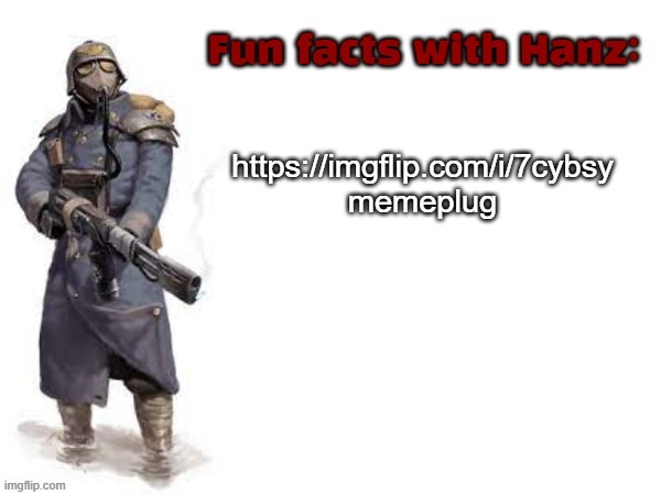 Later taters | https://imgflip.com/i/7cybsy
memeplug | image tagged in fun facts with hanz | made w/ Imgflip meme maker