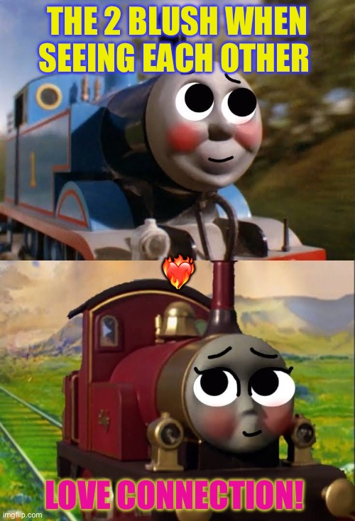 Thomas and Lady | THE 2 BLUSH WHEN SEEING EACH OTHER; ❤️‍🔥; LOVE CONNECTION! | image tagged in thomas and lady | made w/ Imgflip meme maker