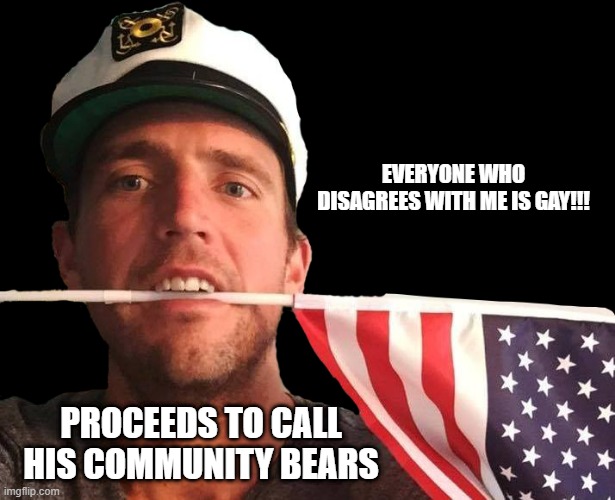 Owen Loves Bears | EVERYONE WHO DISAGREES WITH ME IS GAY!!! PROCEEDS TO CALL HIS COMMUNITY BEARS | image tagged in owen benjamin,bears,lgbtq | made w/ Imgflip meme maker