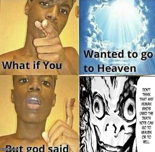 Death Note | image tagged in what if you wanted to go to heaven,anime,death note,dark humor,fun | made w/ Imgflip meme maker