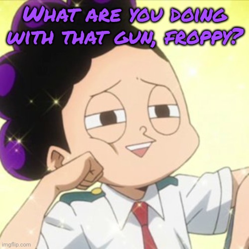 awkward Mineta | What are you doing with that gun, froppy? | image tagged in awkward mineta | made w/ Imgflip meme maker