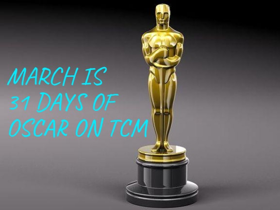 Oscar | MARCH IS 31 DAYS OF OSCAR ON TCM | image tagged in oscar | made w/ Imgflip meme maker