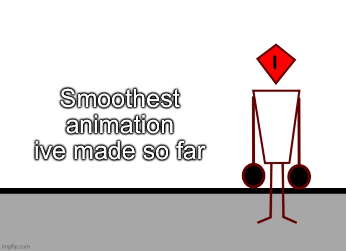 https://scratch.mit.edu/projects/812157784/ (Link also in comments) | Smoothest animation ive made so far | image tagged in template | made w/ Imgflip meme maker