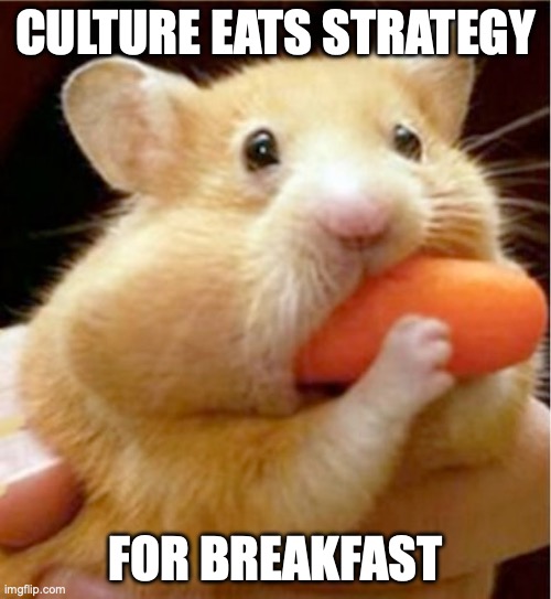 Hamster eats carrot mouthful | CULTURE EATS STRATEGY; FOR BREAKFAST | image tagged in hamster eats carrot mouthful | made w/ Imgflip meme maker