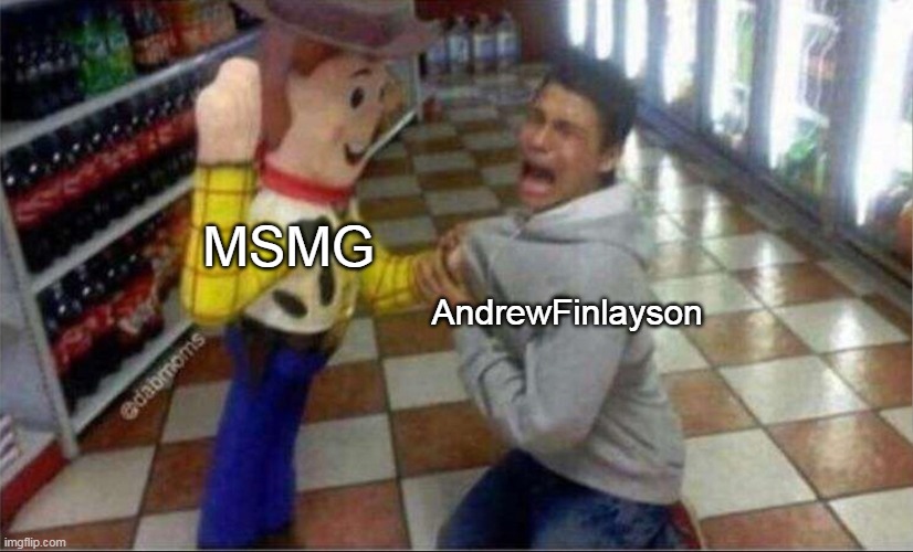 He deleted, next up OlympianProduct! | MSMG; AndrewFinlayson | image tagged in woody holding guy | made w/ Imgflip meme maker