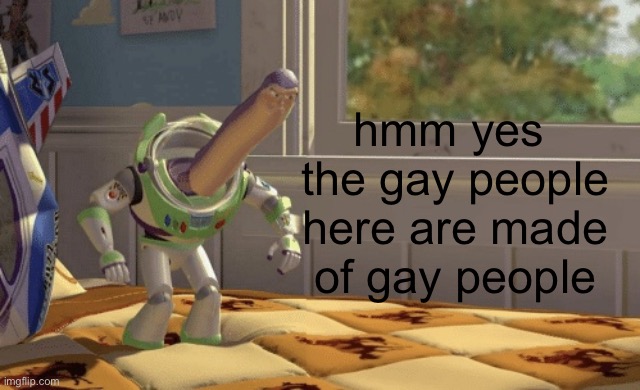 Hmm yes | hmm yes 
the gay people here are made of gay people | image tagged in hmm yes | made w/ Imgflip meme maker