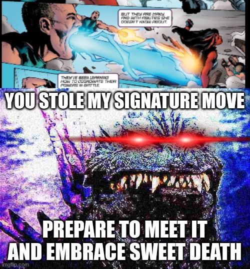 no way they didn't base that off of Godzilla's atomic breath-from Red She-Hulk #60 | YOU STOLE MY SIGNATURE MOVE; PREPARE TO MEET IT AND EMBRACE SWEET DEATH | image tagged in marvel,godzilla | made w/ Imgflip meme maker