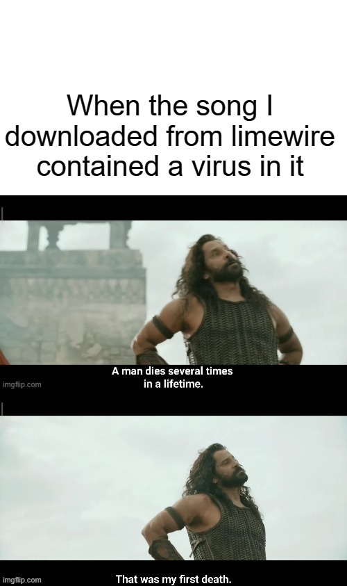 Limewire Betrayal | When the song I downloaded from limewire contained a virus in it | image tagged in man dies several times | made w/ Imgflip meme maker