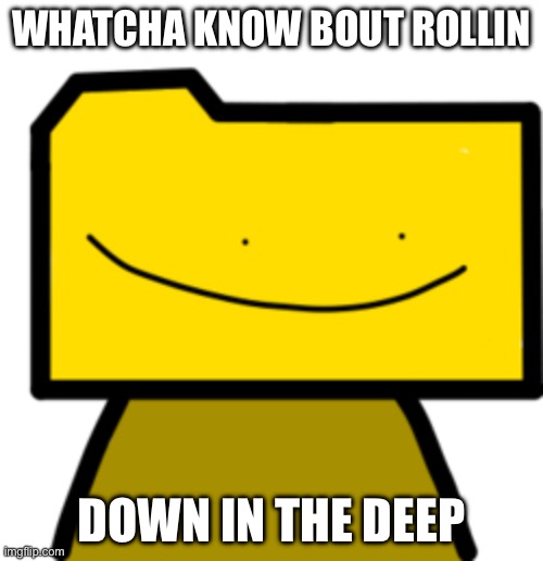 Ron | WHATCHA KNOW BOUT ROLLIN; DOWN IN THE DEEP | image tagged in ron | made w/ Imgflip meme maker