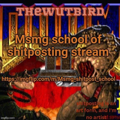 This was an idea by .Dead | Msmg school of shitposting stream; https://imgflip.com/m/Msmg_shitpost_school | image tagged in wutbird announcement thanks protogens | made w/ Imgflip meme maker