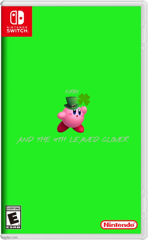 if nintendo made st patrick's day related video games | KIRBY; AND THE 4TH LEAVED CLOVER | image tagged in nintendo switch,kirby,st patrick's day,fake | made w/ Imgflip meme maker