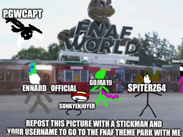 Repost this picture to go to the FNAF theme park with us | PGWCAPT | image tagged in repost,fnaf,theme park,fnaf world | made w/ Imgflip meme maker