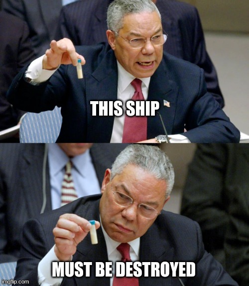 It must be destroyed | THIS SHIP MUST BE DESTROYED | image tagged in it must be destroyed | made w/ Imgflip meme maker