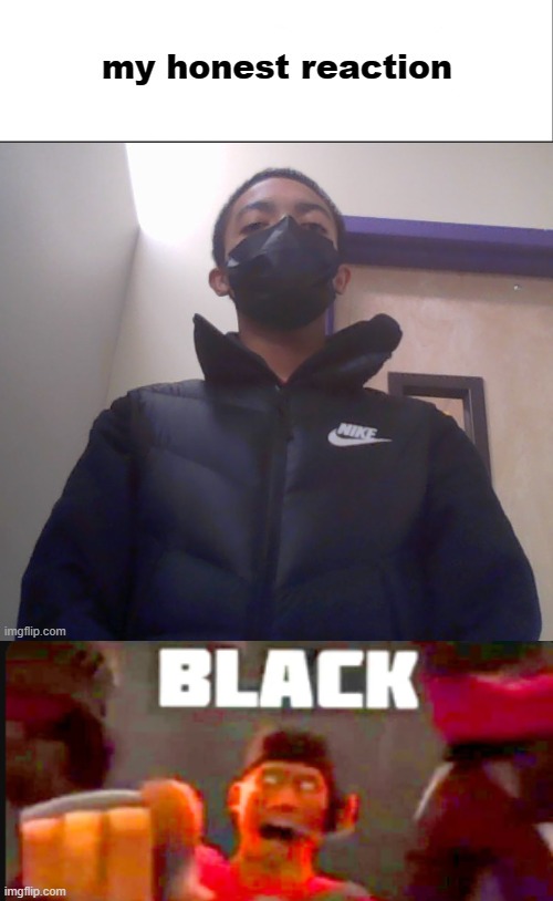 yes, i am black | image tagged in live irl toaster reaction,black | made w/ Imgflip meme maker