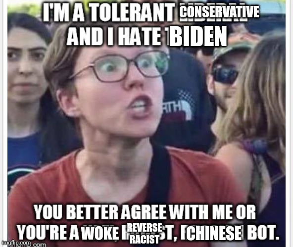 Angry Trumpublican Christian Nationalists | CONSERVATIVE; BIDEN; REVERSE
RACIST; CHINESE; WOKE | image tagged in memes,imgflip mods,scumbag republicans,unfeatured,featured,trumpublican christian nationalists | made w/ Imgflip meme maker