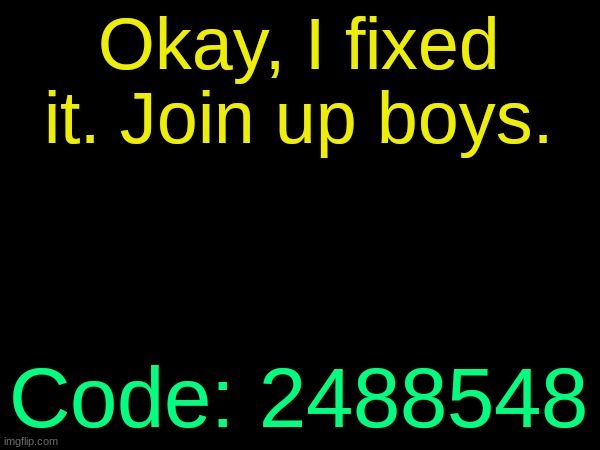 kahoot | Okay, I fixed it. Join up boys. Code: 2488548 | image tagged in drizzy text temp | made w/ Imgflip meme maker