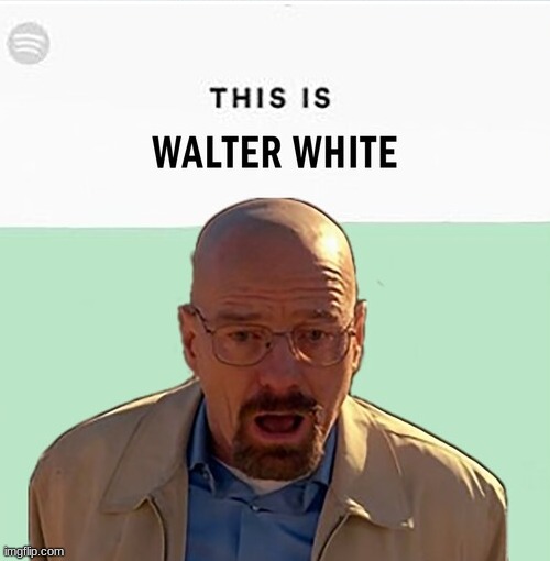 WELCOME TO THE WALTER WHITE CULT. | made w/ Imgflip meme maker
