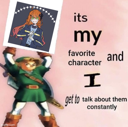 I talk about my OC Alexandra too much- | image tagged in it is my favorite character and i get get talk them constantly | made w/ Imgflip meme maker