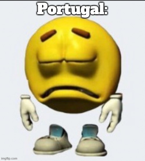 Sad emoji | Portugal: | image tagged in sad emoji boi | made w/ Imgflip meme maker
