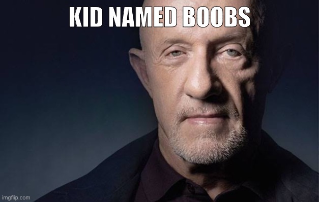 Kid Named | KID NAMED BOOBS | image tagged in kid named | made w/ Imgflip meme maker