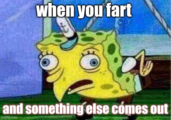 beeeaaannnsss | when you fart; and something else comes out | image tagged in memes,mocking spongebob | made w/ Imgflip meme maker