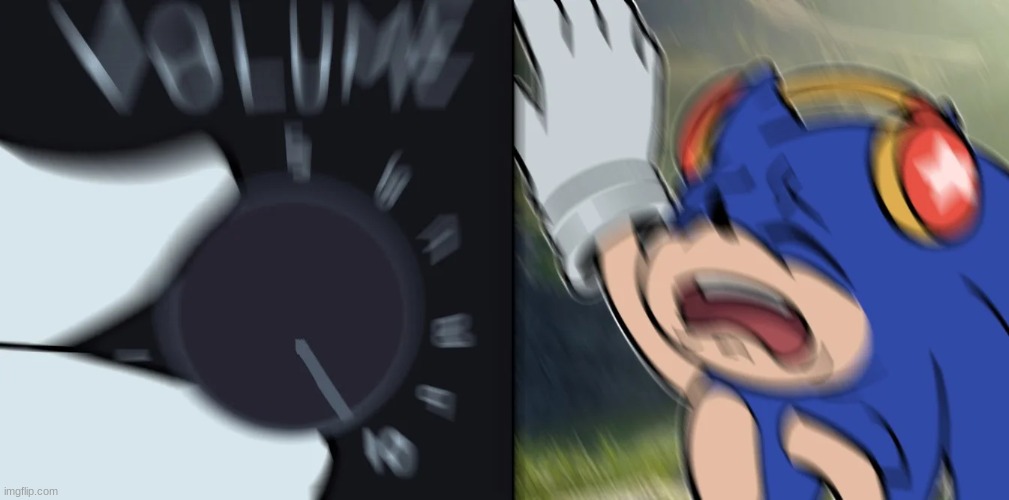 sonic volume | image tagged in sonic volume | made w/ Imgflip meme maker