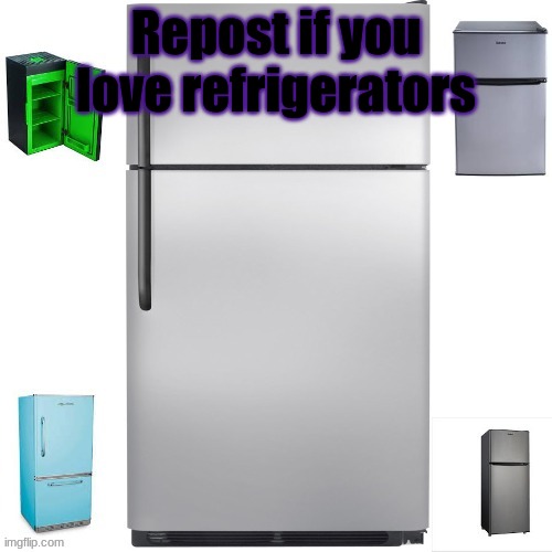refrigerator army | Repost if you love refrigerators | image tagged in refrigerator army | made w/ Imgflip meme maker