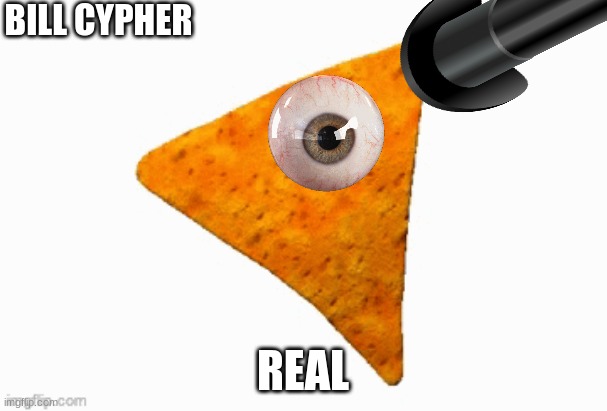 BILL CYPHER REAL | made w/ Imgflip meme maker
