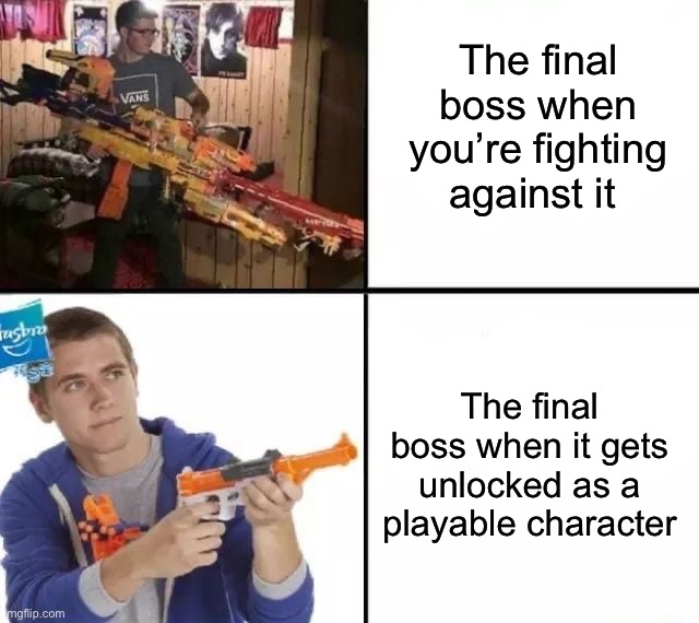 Why is it like this though | The final boss when you’re fighting against it; The final boss when it gets unlocked as a playable character | image tagged in memes,funny,gaming | made w/ Imgflip meme maker