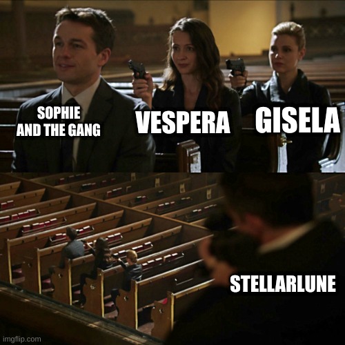 Stellarlune | SOPHIE AND THE GANG; GISELA; VESPERA; STELLARLUNE | image tagged in assassination chain | made w/ Imgflip meme maker