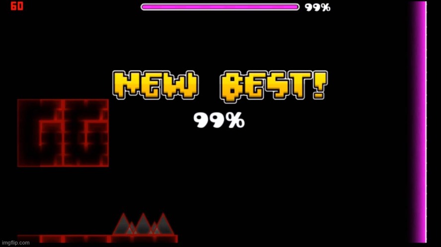 geometry dash fail 99% | image tagged in geometry dash fail 99 | made w/ Imgflip meme maker