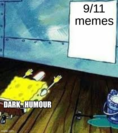 If they can make a stream for that... | 9/11 memes; DARK_HUMOUR | image tagged in spongebob worship | made w/ Imgflip meme maker