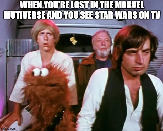 A Long Time Ago in a Multiverse Far, Far Away | WHEN YOU'RE LOST IN THE MARVEL MUTIVERSE AND YOU SEE STAR WARS ON TV | image tagged in star wars | made w/ Imgflip meme maker