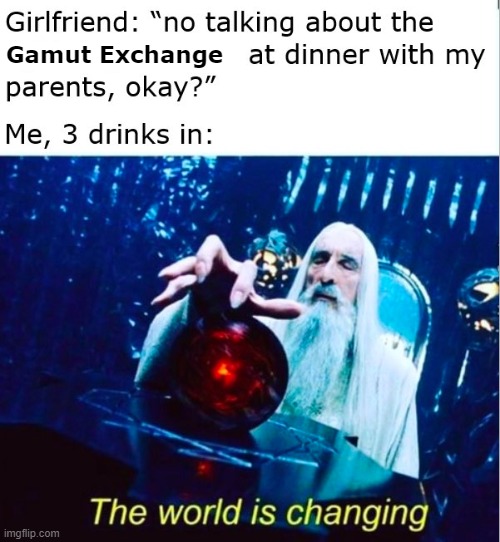 The World is Changing | Gamut Exchange | image tagged in lotr,sauron,gandalf,lord of the rings | made w/ Imgflip meme maker