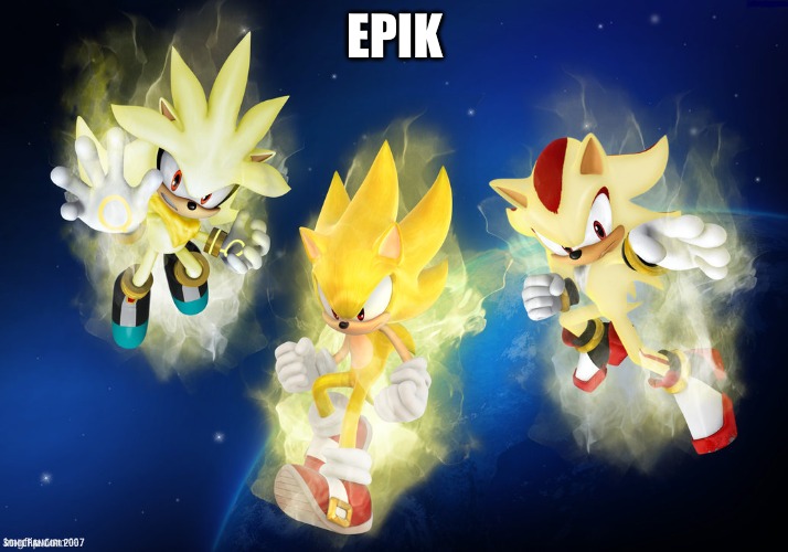 super sonic | EPIK | image tagged in super sonic | made w/ Imgflip meme maker