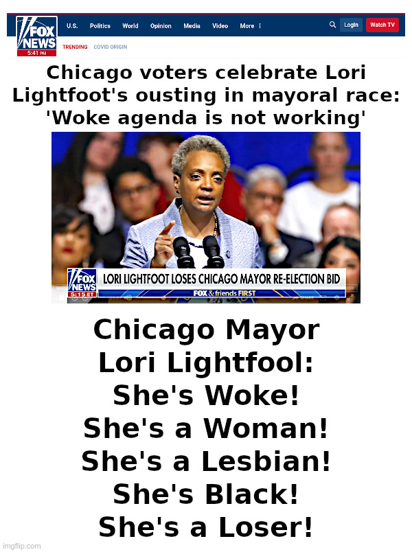 Lori Lightfool: Woke and Done In One Term! | image tagged in lori lightfoot,chicago,mayor,woke,fool,agenda | made w/ Imgflip meme maker