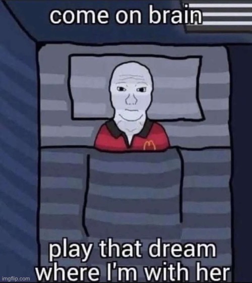Please this time, not another weird dream | made w/ Imgflip meme maker