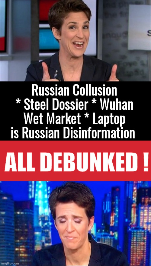 Madcows conspiracy theories debunked | Russian Collusion * Steel Dossier * Wuhan Wet Market * Laptop is Russian Disinformation; ALL DEBUNKED ! | image tagged in rachel maddow | made w/ Imgflip meme maker